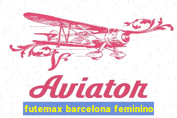 futemax barcelona feminino